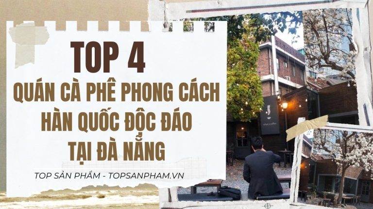 Top 4 Quán Cà Phê Phong Cách Hàn Quốc Tại Đà Nẵng Được Yêu Thích Nhất