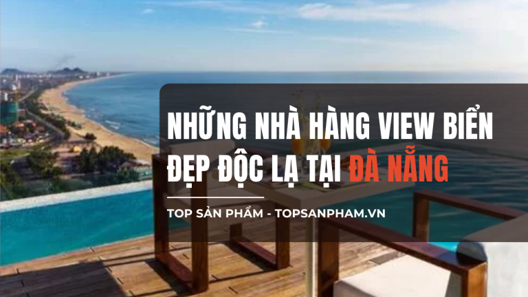 Những Nhà Hàng View Biển Đà Nẵng Đẹp Nhất Không Thể Bỏ Qua
