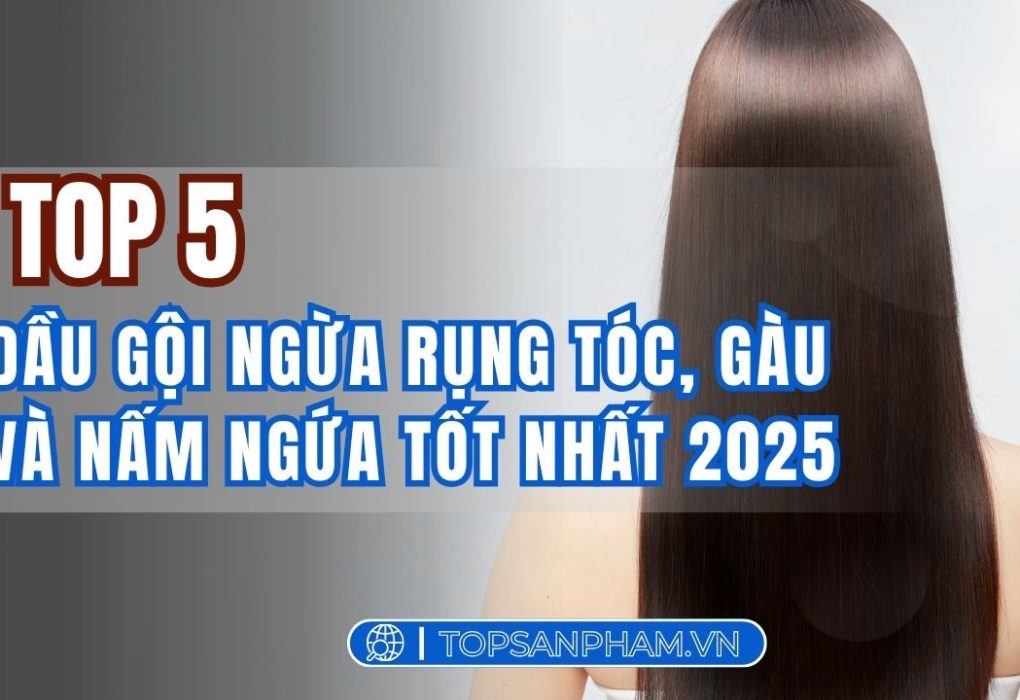 Top 5 dầu gội ngừa rụng tóc, gàu và nấm ngứa tốt nhất 2025
