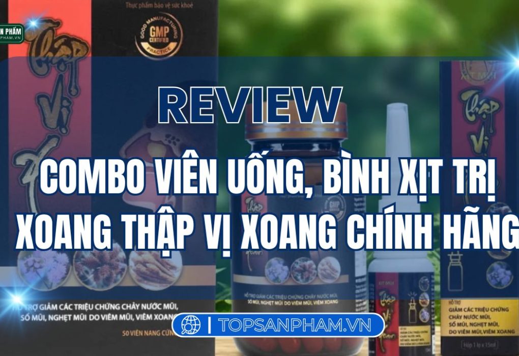 Review viên uống, bình xịt trị xoang Thập Vị Xoang chính hãng
