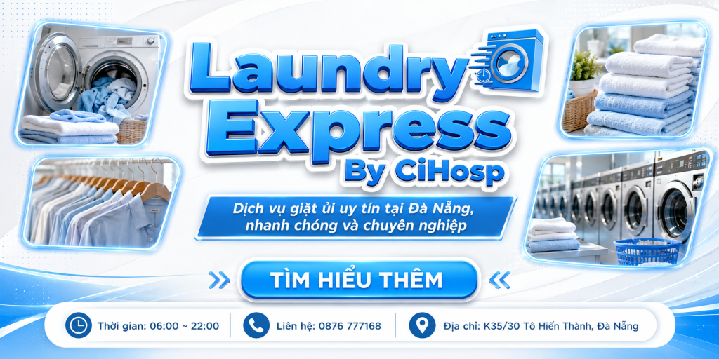 Laundry Express By CiHosp – Dịch vụ giặt ủi uy tín tại Đà Nẵng, nhanh chóng và chuyên nghiệp