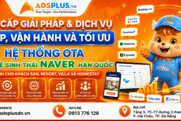Dịch vụ Setup và Vận hành OTA ADSPlus – Giải pháp tối ưu doanh thu khách sạn toàn diện từ A đến Z