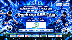 Nami Stay Đà Nẵng - Tri ân nhà tài trợ vàng Giải Bóng Đá S5 Hạng Trung Ngành Nhà Hàng & Khách Sạn Đà Nẵng 2026 – TRANH CUP ADM CLUB